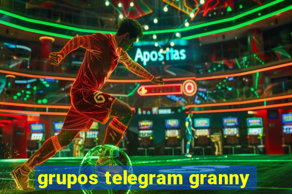 grupos telegram granny